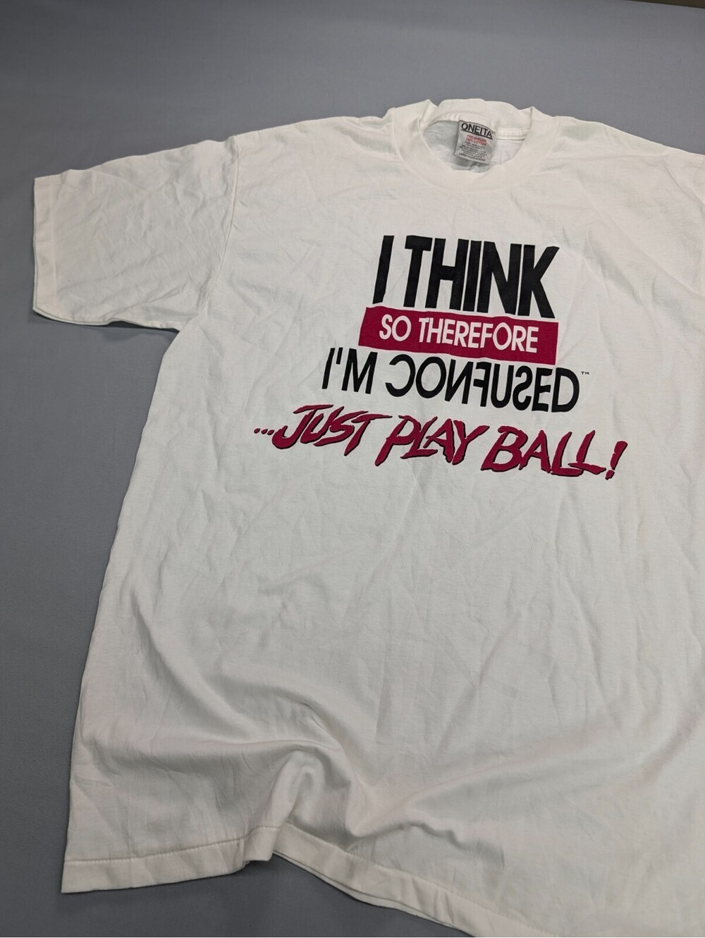 I Think So Therefore I'm Confused Oneita Shirt Large White